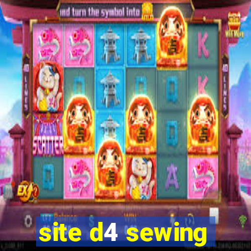 site d4 sewing